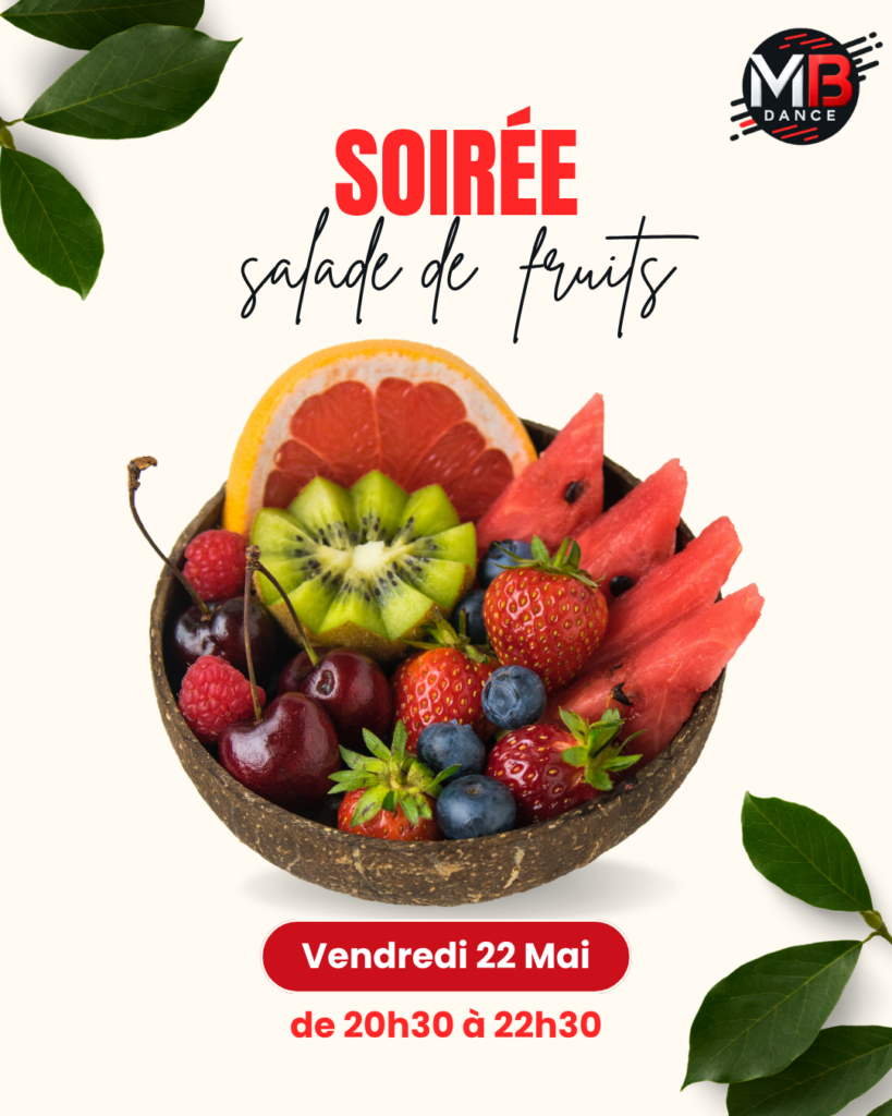 Rejoignez-nous le vendredi 22 mai de 20h30 à 22h30 pour une soirée sous le thème de la Salade de Fruits !